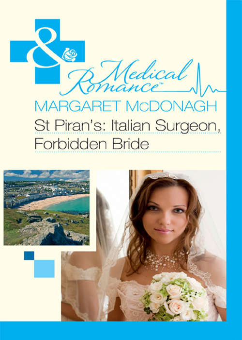 Book cover of St Piran’s: Italian Surgeon, Forbidden Bride (ePub First edition) (Mills And Boon Medical Ser. #559)