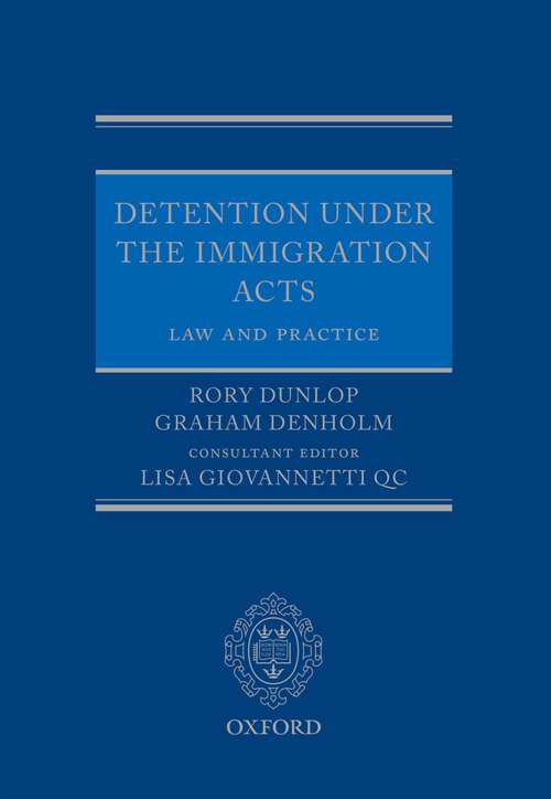 Book cover of Detention under the Immigration Acts: Law and Practice