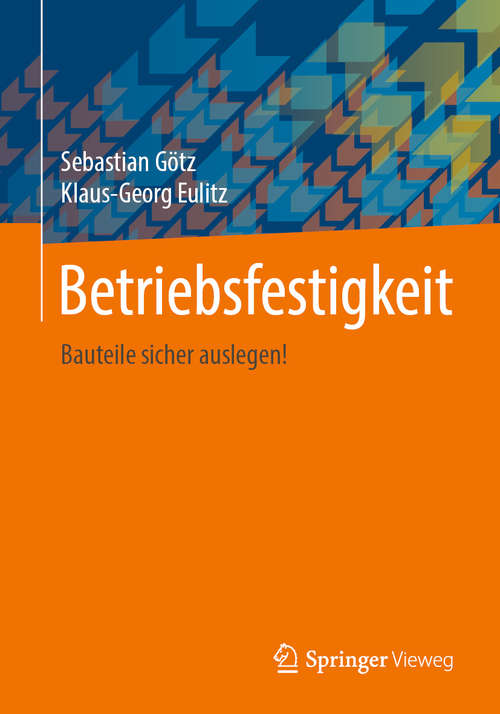Book cover of Betriebsfestigkeit: Bauteile sicher auslegen! (1. Aufl. 2020)