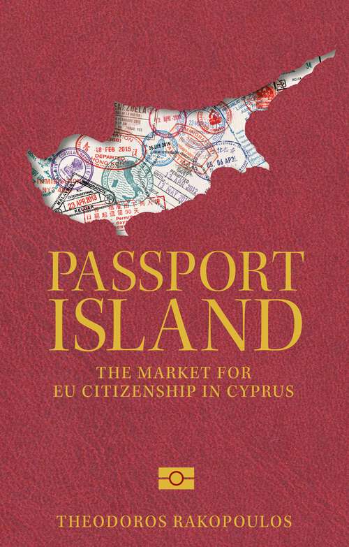 Book cover of Passport island: The market for EU citizenship in Cyprus