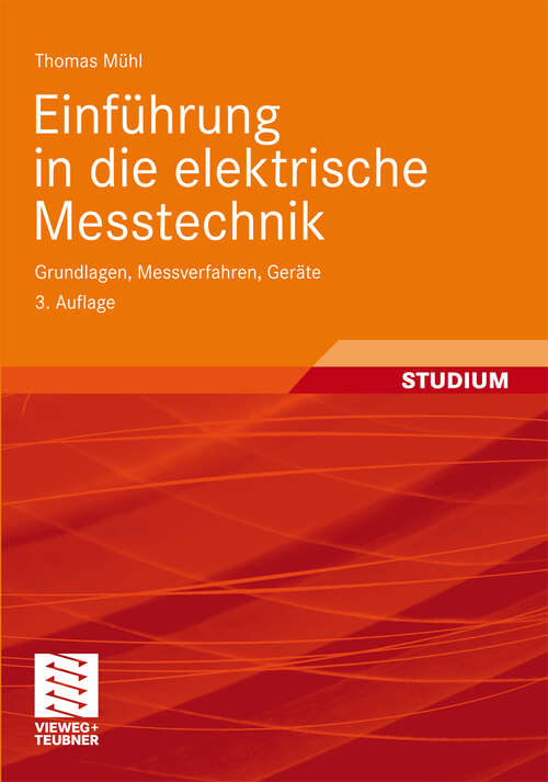Book cover of Einführung in die elektrische Messtechnik: Grundlagen, Messverfahren, Geräte (3. Aufl. 2008)