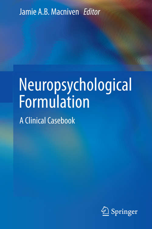 Book cover of Neuropsychological Formulation: A Clinical Casebook (1st ed. 2016)