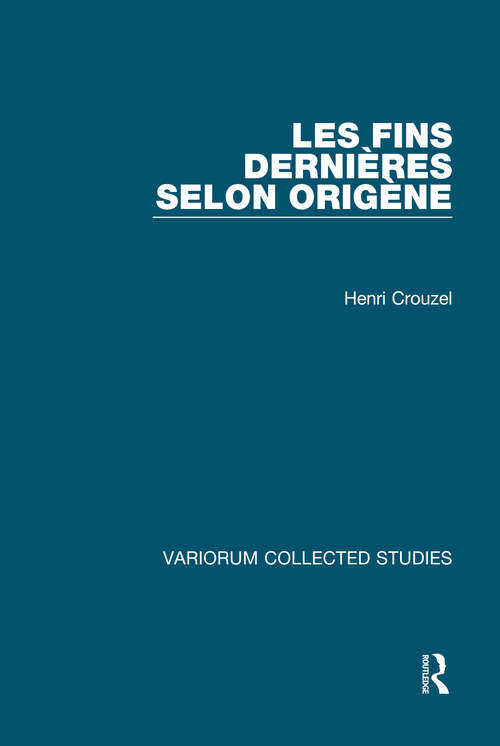 Book cover of Les Fins Derniéres Selon Origéne (Variorum Collected Studies)