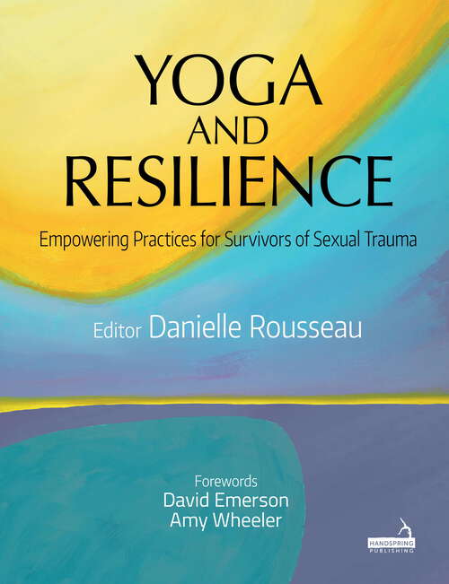 Book cover of Yoga and Resilience: Empowering Practices for Survivors of Sexual Trauma