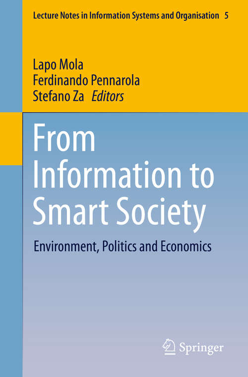 Book cover of From Information to Smart Society: Environment, Politics and Economics (2015) (Lecture Notes in Information Systems and Organisation #5)