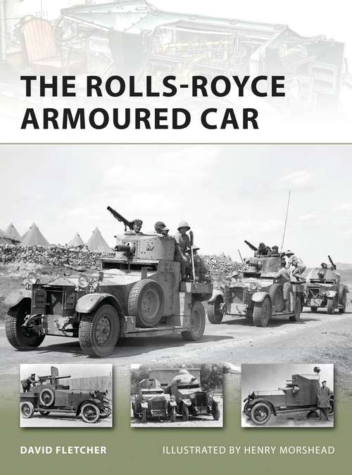 Book cover of The Rolls-Royce Armoured Car (New Vanguard)