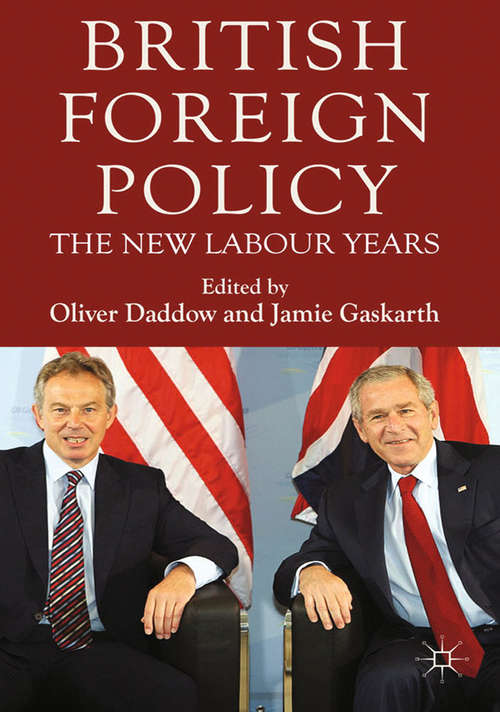 Book cover of British Foreign Policy: The New Labour Years (2011)