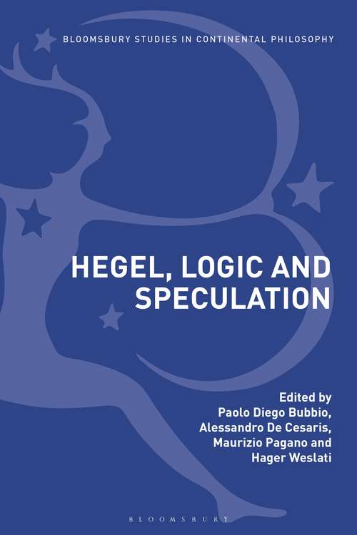 Book cover of Hegel, Logic and Speculation (Bloomsbury Studies in Continental Philosophy)