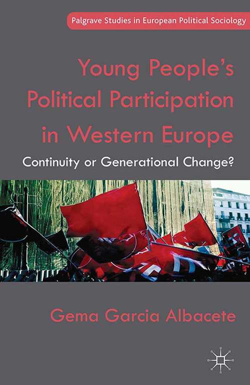 Book cover of Young People's Political Participation in Western Europe: Continuity or Generational Change? (2014) (Palgrave Studies in European Political Sociology)