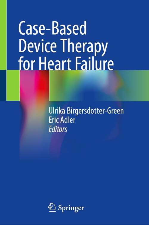 Book cover of Case-Based Device Therapy for Heart Failure (1st ed. 2021)