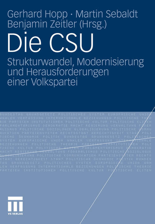 Book cover of Die CSU: Strukturwandel, Modernisierung und Herausforderungen einer Volkspartei (2010)