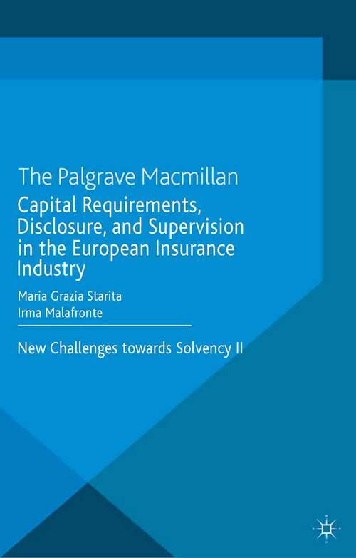 Book cover of Capital Requirements, Disclosure, and Supervision in the European Insurance Industry: New Challenges towards Solvency II (2014)