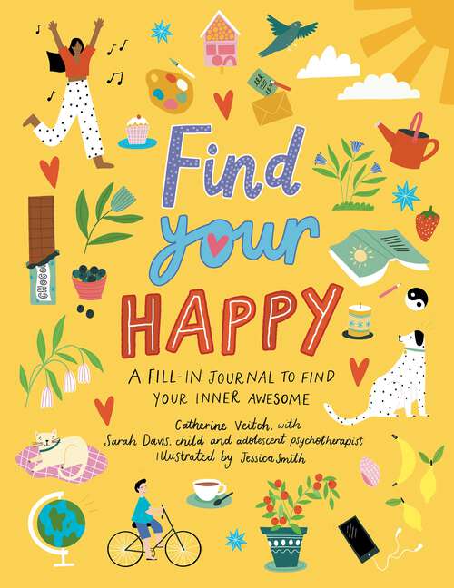 Book cover of Find Your Happy: A fill-in journal to find your inner awesome (Find Your #2)