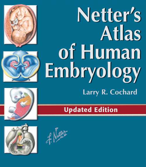 Book cover of Netter's Atlas of Human Embryology E-Book: Netter's Atlas of Human Embryology E-Book (Netter Basic Science)