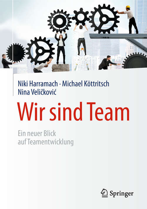 Book cover of Wir sind Team: Ein neuer Blick auf Teamentwicklung (1. Aufl. 2019)