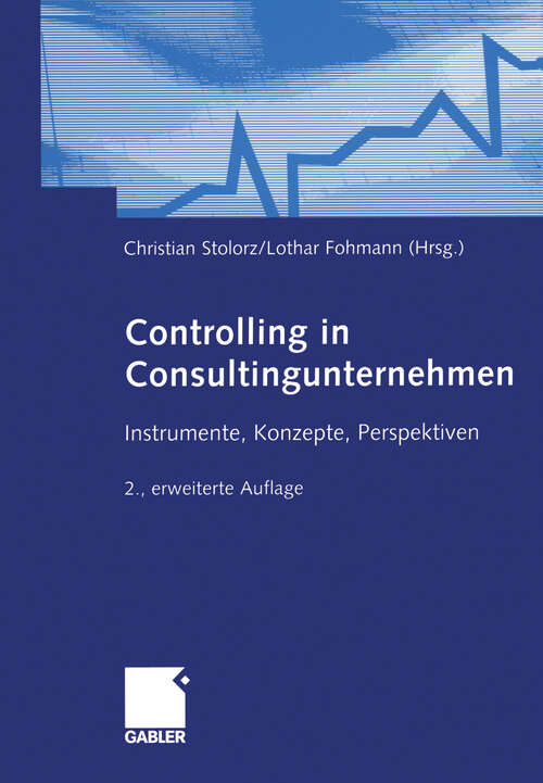 Book cover of Controlling in Consultingunternehmen: Instrumente, Konzepte, Perspektiven (2., erw. Aufl. 2005)