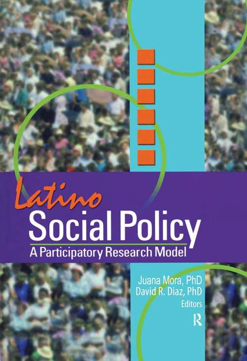 Book cover of Latino Social Policy: A Participatory Research Model