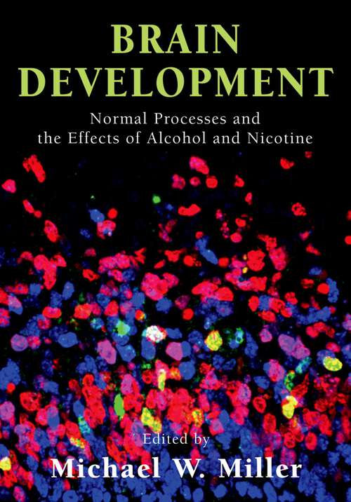 Book cover of Brain Development: Normal Processes and the Effects of Alcohol and Nicotine