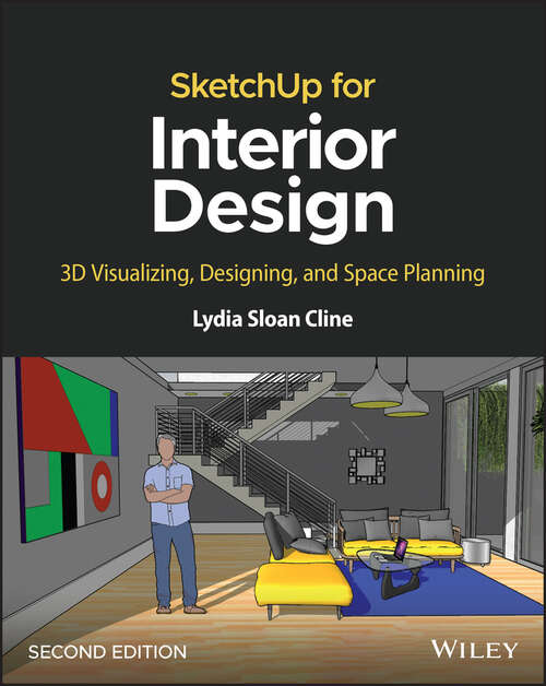 Book cover of SketchUp for Interior Design: 3D Visualizing, Designing, and Space Planning (2)