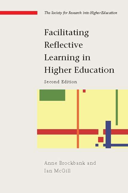 Book cover of Facilitating Reflective Learning in Higher Education (2) (UK Higher Education OUP  Humanities & Social Sciences Higher Education OUP)