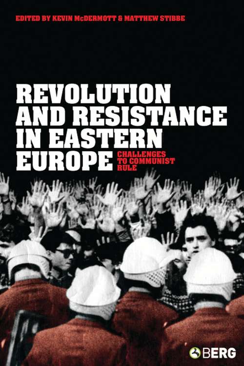 Book cover of Revolution and Resistance in Eastern Europe: Challenges to Communist Rule