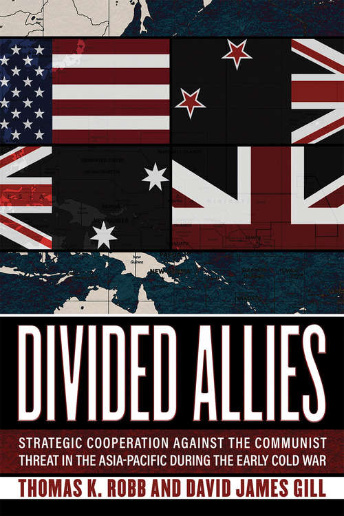 Book cover of Divided Allies: Strategic Cooperation against the Communist Threat in the Asia-Pacific during the Early Cold War