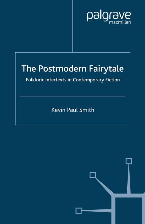 Book cover of The Postmodern Fairytale: Folkloric Intertexts in Contemporary Fiction (2007)