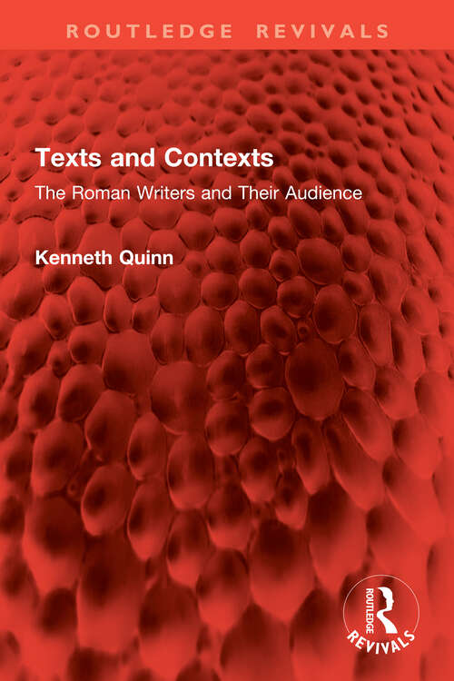 Book cover of Texts and Contexts: The Roman Writers and Their Audience (Routledge Revivals)