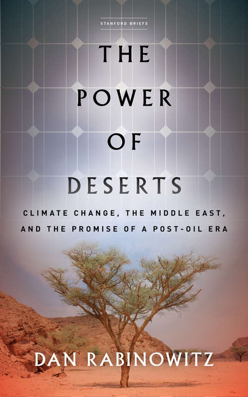 Book cover of The Power of Deserts: Climate Change, the Middle East, and the Promise of a Post-Oil Era