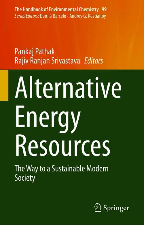 Book cover of Alternative Energy Resources: The Way to a Sustainable Modern Society (1st ed. 2021) (The Handbook of Environmental Chemistry #99)