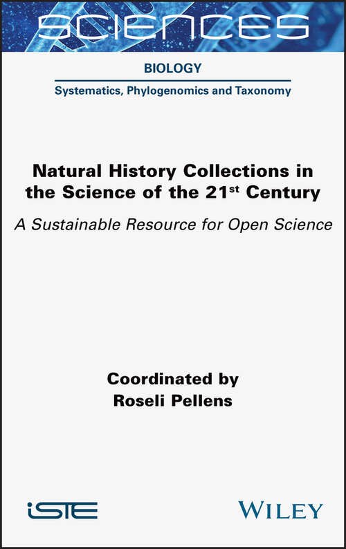 Book cover of Natural History Collections in the Science of the 21st Century: A Sustainable Resource for Open Science