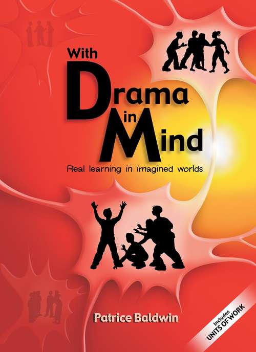 Book cover of With Drama in Mind: Real learning in imagined worlds (2)