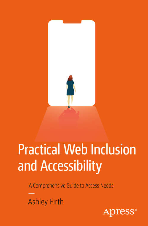 Book cover of Practical Web Inclusion and Accessibility: A Comprehensive Guide to Access Needs (1st ed.)