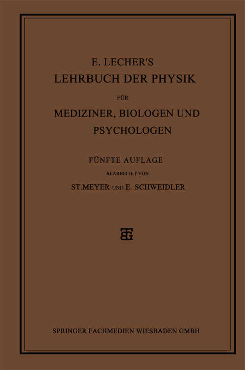 Book cover of E. Lecher’s Lehrbuch der Physik für Mediziner, Biologen und Psychologen (5. Aufl. 1928)
