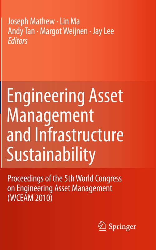 Book cover of Engineering Asset Management and Infrastructure Sustainability: Proceedings of the 5th World Congress on Engineering Asset Management (WCEAM 2010) (2012)