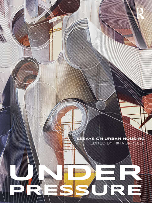 Book cover of Under Pressure: Essays on Urban Housing