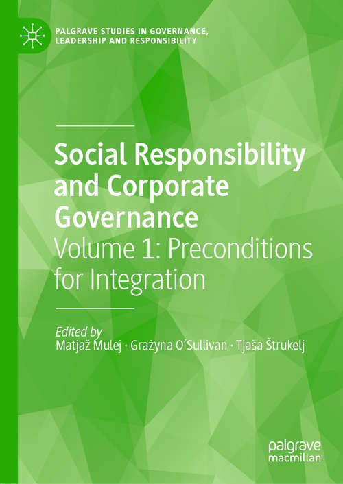 Book cover of Social Responsibility and Corporate Governance: Volume 1: Preconditions for Integration (1st ed. 2020) (Palgrave Studies in Governance, Leadership and Responsibility)