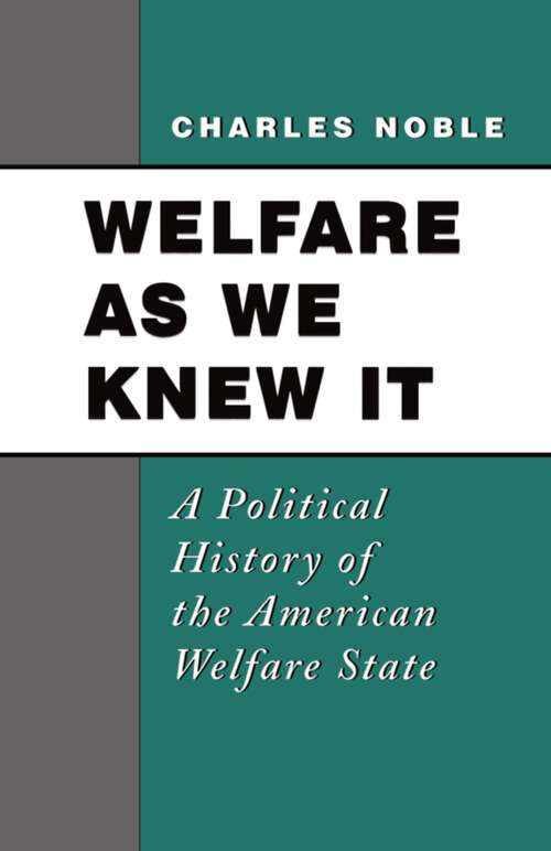 Book cover of Welfare As We Knew It: A Political History of the American Welfare State