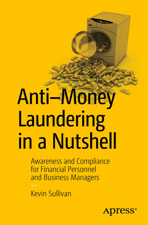 Book cover of Anti-Money Laundering in a Nutshell: Awareness and Compliance for Financial Personnel and Business Managers (1st ed.)