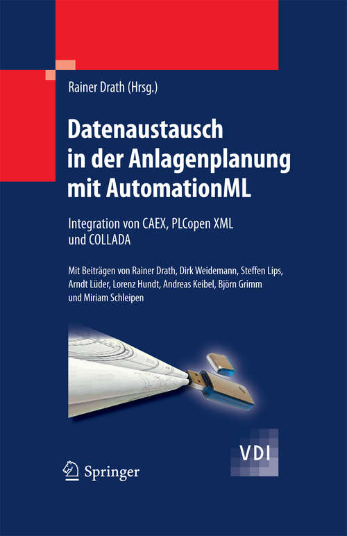 Book cover of Datenaustausch in der Anlagenplanung mit AutomationML: Integration von CAEX, PLCopen XML und COLLADA (2010) (VDI-Buch)