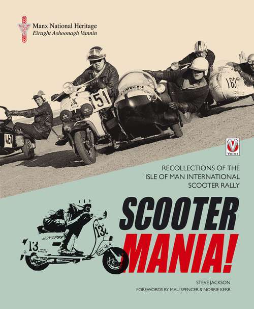 Book cover of SCOOTER MANIA!: - Recollections of the Isle of Man International Scooter Rally