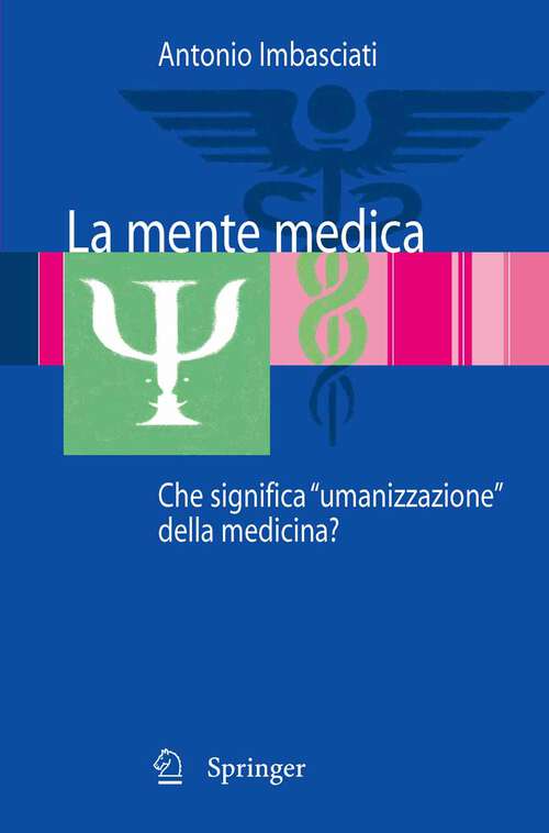 Book cover of La mente medica: Che significa "umanizzazione" della medicina? (2008)