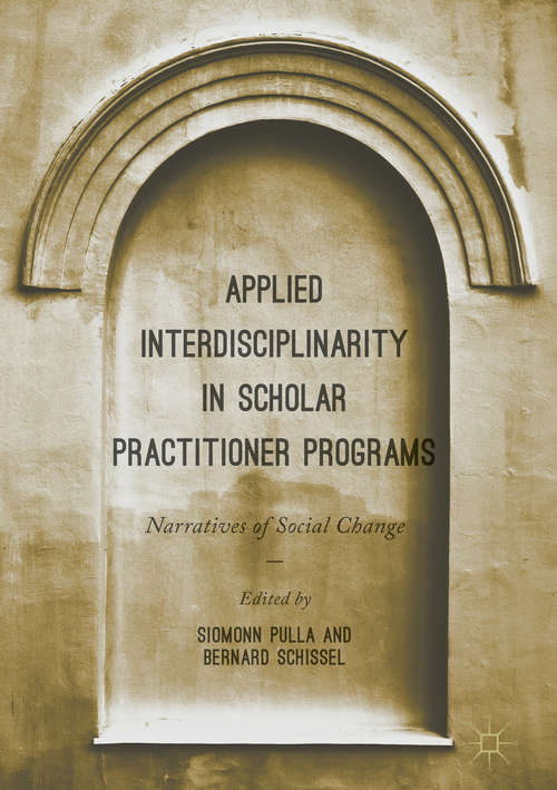 Book cover of Applied Interdisciplinarity in Scholar Practitioner Programs: Narratives of Social Change