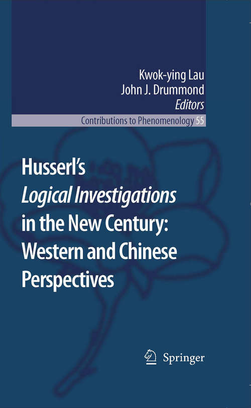 Book cover of Husserl’s Logical Investigations in the New Century: Western and Chinese Perspectives (2007) (Contributions to Phenomenology #55)