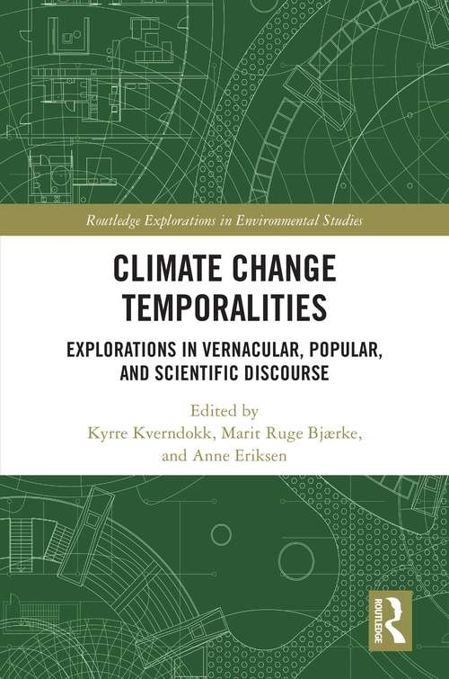 Book cover of Climate Change Temporalities: Explorations in Vernacular, Popular, and Scientific Discourse (Routledge Explorations in Environmental Studies)