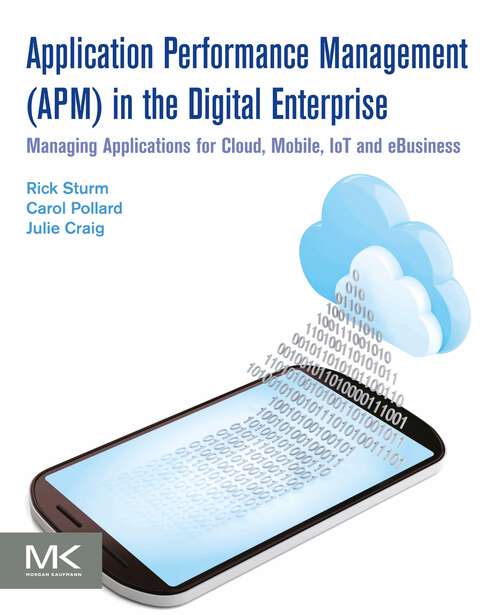 Book cover of Application Performance Management (APM) in the Digital Enterprise: Managing Applications for Cloud, Mobile, IoT and eBusiness