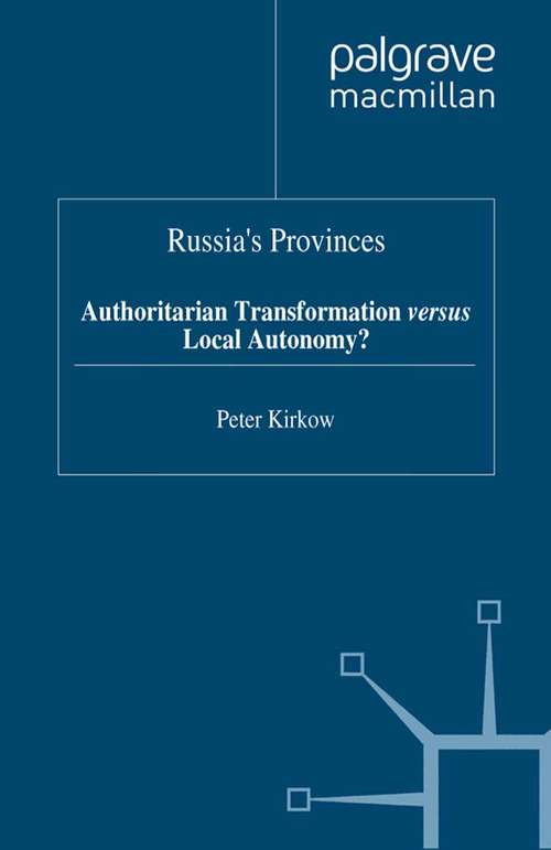 Book cover of Russia's Provinces: Authoritarian Transformation versus Local Autonomy? (1998) (Studies in Russian and East European History and Society)