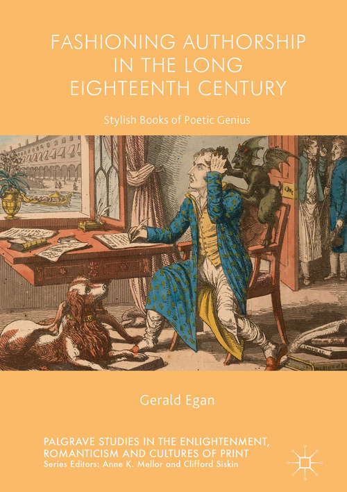 Book cover of Fashioning Authorship in the Long Eighteenth Century: Stylish Books of Poetic Genius (1st ed. 2016) (Palgrave Studies in the Enlightenment, Romanticism and Cultures of Print)