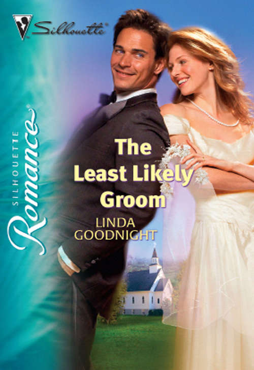 Book cover of The Least Likely Groom (ePub First edition) (Mills And Boon Silhouette Ser.)