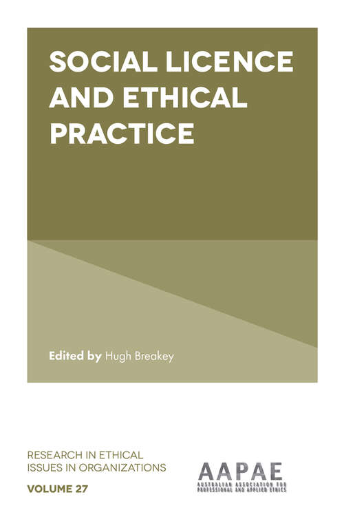 Book cover of Social Licence and Ethical Practice (Research in Ethical Issues in Organizations #27)